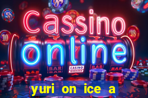 yuri on ice a night on barcelona